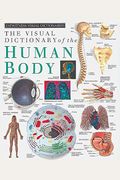 Eyewitness Visual Dictionaries: The Visual Dictionary Of The Human Body