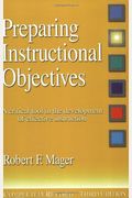 Preparing Instructional Objectives: A Critical Tool In The Development Of Effective Instruction