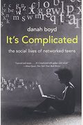 It's Complicated: The Social Lives Of Networked Teens
