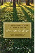 Living In The Shadow Of The Ghosts Of Grief: Step Into The Light