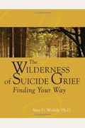 The Wilderness Of Suicide Grief: Finding Your Way