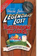 Uncle John's Legendary Lost Bathroom Reader (Uncle John's Bathroom Reader Series)