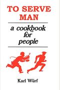 To Serve Man: A Cookbook For People