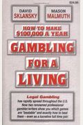 How To Make $100,000 A Year Gambling For A Living