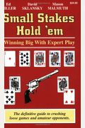 Small Stakes Hold 'Em: Winning Big With Expert Play