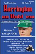 Harrington On Hold 'Em, Volume 1: Expert Strategy For No Limit Tournaments: Strategic Play