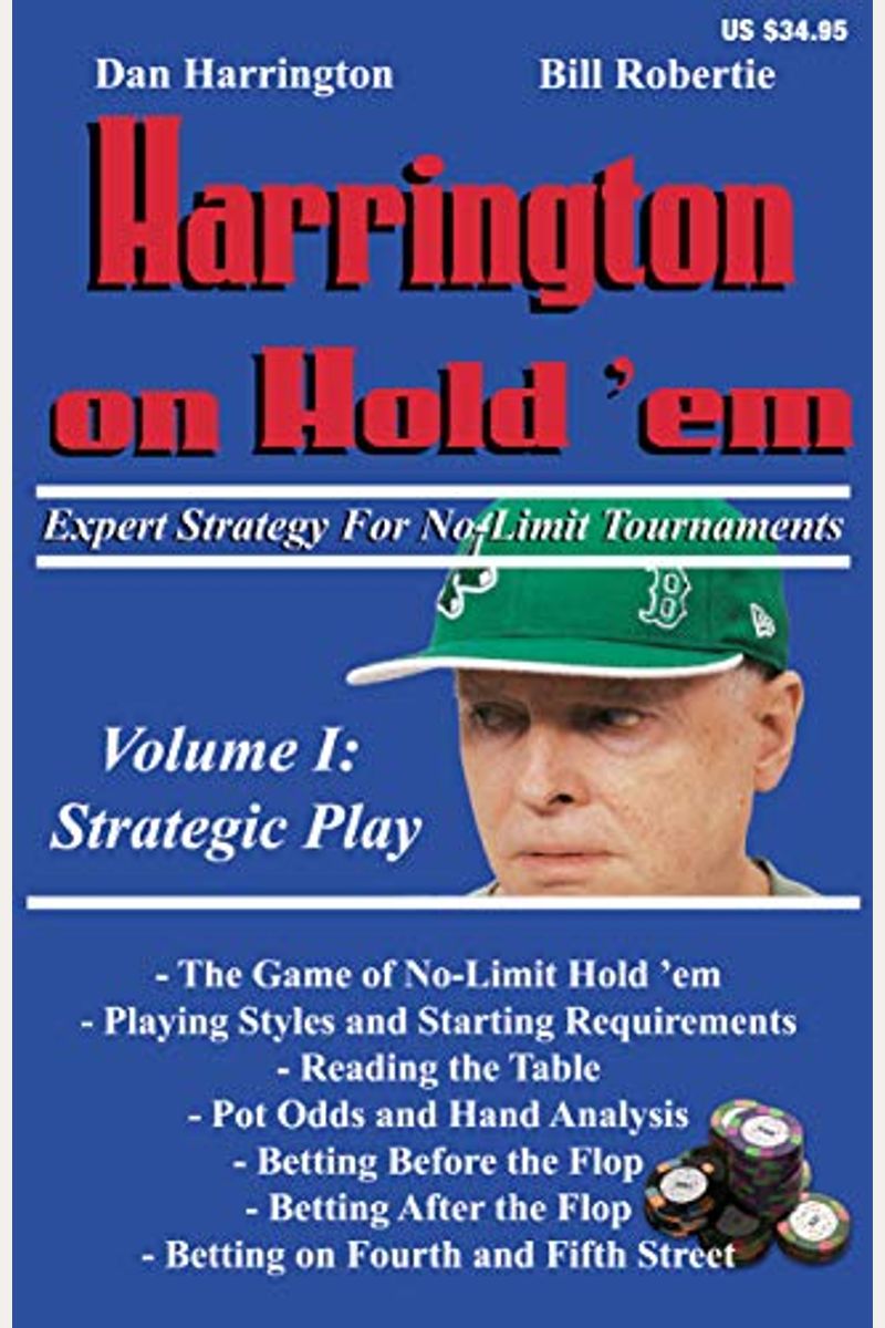 Harrington On Hold 'Em Expert Strategy For No Limit Tournaments, Vol. 1: Strategic Play