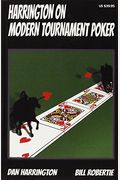 Harrington On Modern Tournament Poker: How To Play No-Limit Hold 'Em Multi-Table Tournaments