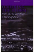 Ordering The Storm: How To Put Together A Book Of Poems