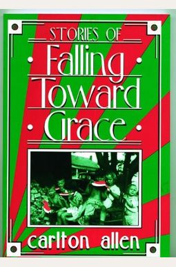 Stories Of Falling Toward Grace Stories Of Falling Toward Grace