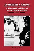To Redeem A Nation: A History And Anthology Of The Civil Rights Movement