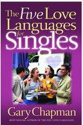 The Five Love Languages For Singles (Chapman, Gary)