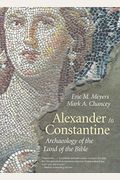 Alexander To Constantine: Archaeology Of The Land Of The Bible, Volume 3