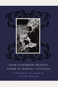 Dark Elderberry Branch: Poems Of Marina Tsvetaeva [With Cd (Audio)]