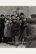 Memory Unearthed: The Lodz Ghetto Photographs Of Henryk Ross