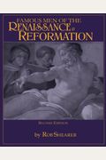 Famous Men Of The Renaissance & Reformation