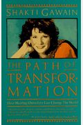 The Path Of Transformation: How Healing Ourselves Can Change The World