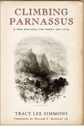 Climbing Parnassus: A New Apologia For Greek And Latin