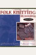 Folk Knitting In Estonia (Folk Knitting Series)