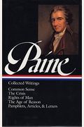 Thomas Paine: Collected Writings (Loa #76): Common Sense / The American Crisis / Rights Of Man / The Age Of Reason / Pamphlets, Articles, And Letters