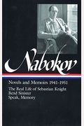 Vladimir Nabokov: Novels And Memoirs 1941-1951 (Loa #87): The Real Life Of Sebastian Knight / Bend Sinister / Speak, Memory