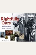 Rightfully Ours: How Women Won The Vote, 21 Activities Volume 43