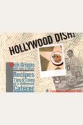 Hollywood Dish!: Recipes, Tips & Tales Of A Hollywood Caterer