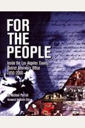 For The People: Inside The Los Angeles County District Attorney's Office 1850-2000