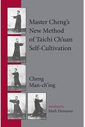 Master Cheng's New Method Of Taichi Ch'uan Self-Cultivation