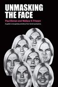 Unmasking The Face: A Guide To Recognizing Emotions From Facial Clues