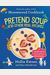 Pretend Soup And Other Real Recipes: A Cookbook For Preschoolers And Up