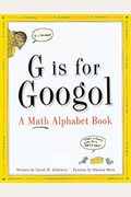 G Is For Googol: A Math Alphabet Book