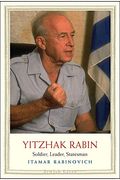 Yitzhak Rabin: Soldier, Leader, Statesman (Jewish Lives)