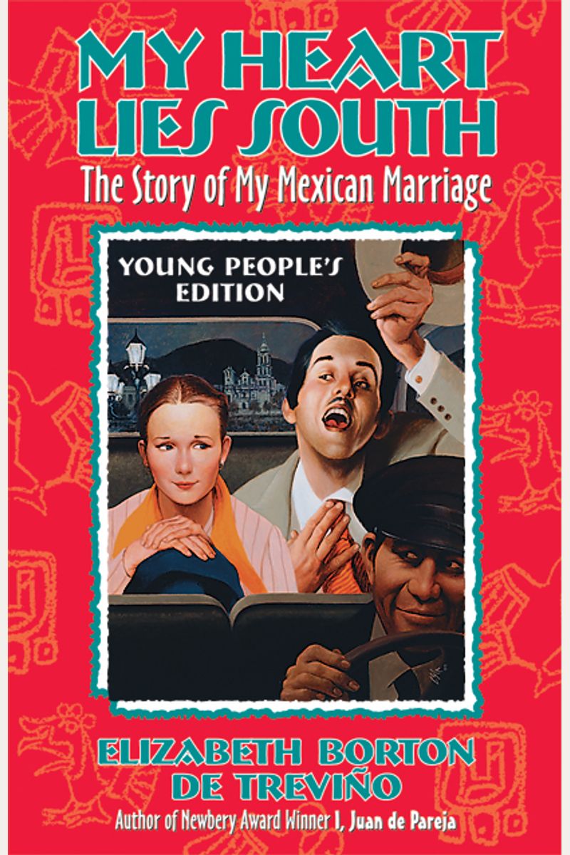 My Heart Lies South;: The Story Of My Mexican Marriage, With Epilogue,