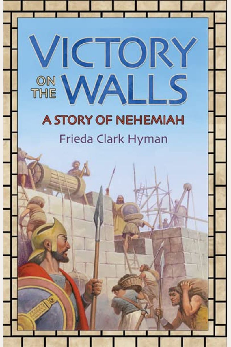 Victory On The Walls: A Story Of Nehemiah (Living History Library)