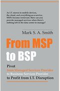 From Msp to Bsp: Pivot to Profit from It Disruption