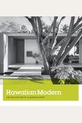 Hawaiian Modern: The Architecture Of Vladimir Ossipoff