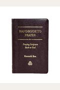 Handbook To Prayer: Praying Scripture Back To God