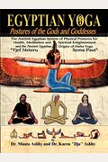 Egyptian Yoga Postures Of The Gods And Goddesses