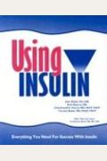 Using Insulin: Everything You Need For Success With Insulin
