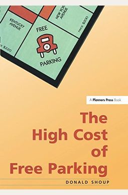 The High Cost Of Free Parking The High Cost Of Free Parking