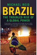 Brazil: The Troubled Rise Of A Global Power