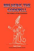 Breaking The Godspell: The Politics Of Our Evolution