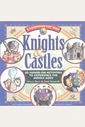 Knights And Castles: 50 Hands-On Activities To Experience The Middle Ages