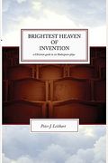 The Brightest Heaven Of Invention: A Christian Guide To Six Shakespeare Plays