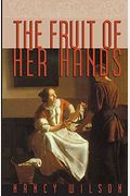 The Fruit Of Her Hands: Respect And The Christian Woman