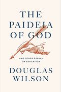 The Paideia Of God: & Other Essays On Education