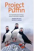 Project Puffin: The Improbable Quest To Bring A Beloved Seabird Back To Egg Rock