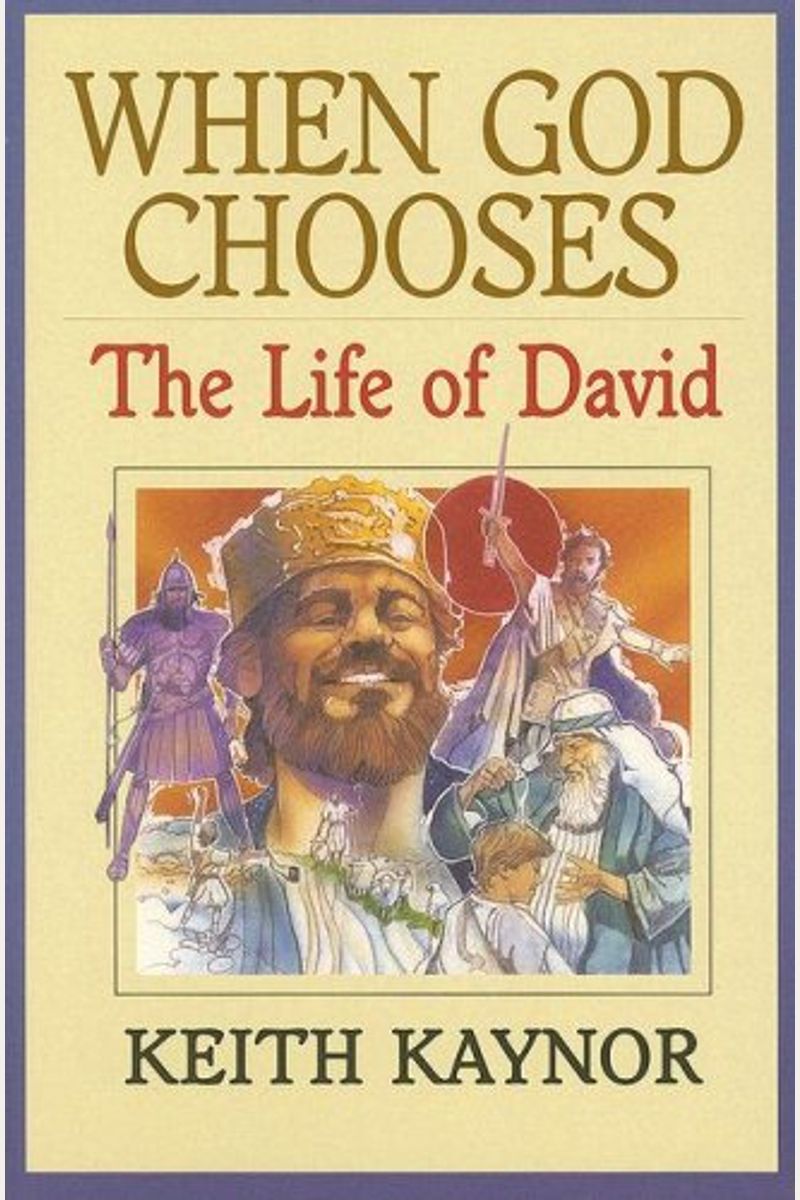 Buy When God Chooses: The Life Of David Second King Of Israel Book By ...