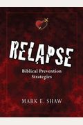 Relapse: Biblical Prevention Strategies